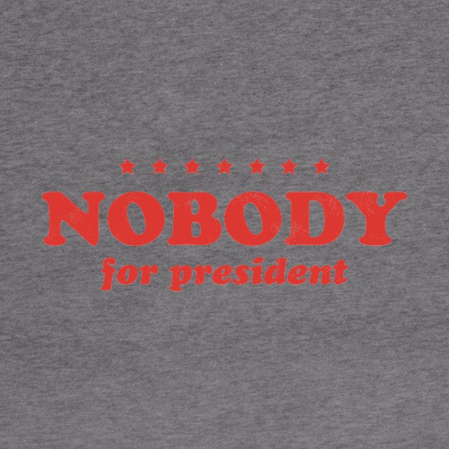 Retro Nobody For President Text (Red) by From The Trail